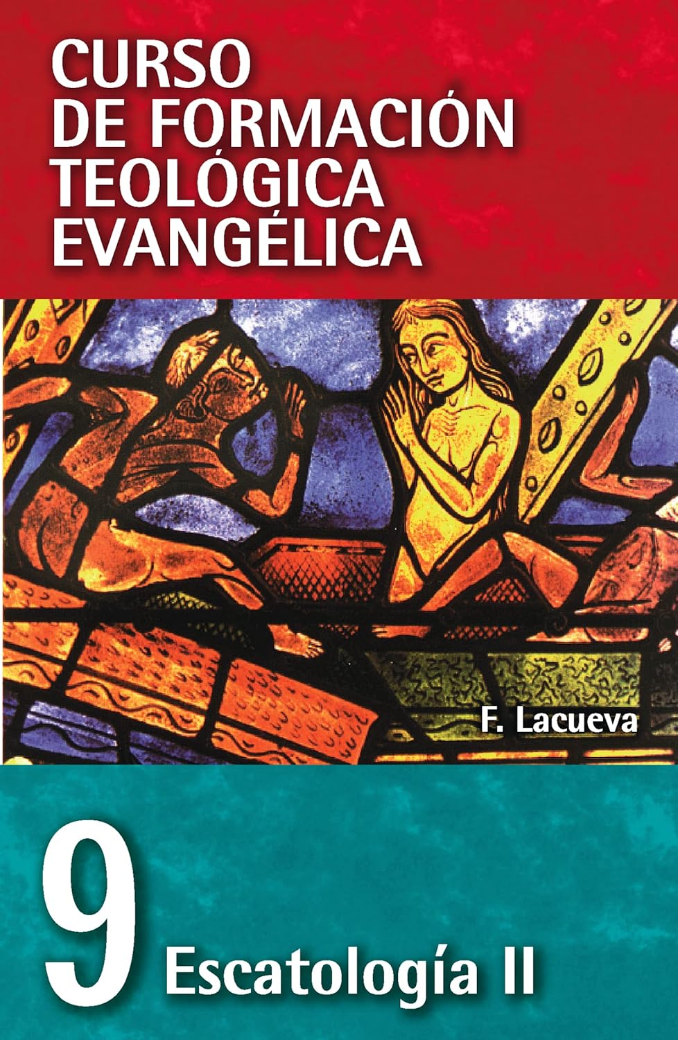 CFTE Curso de Formacion Teologica Evangelica (Tomo - 9 Escatologia ll)