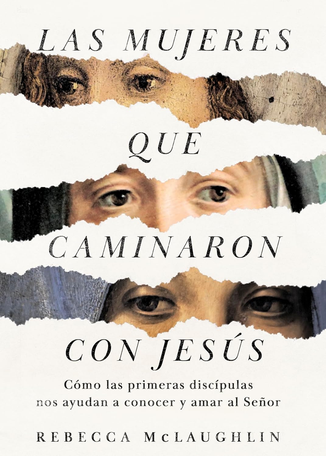 Las Mujeres Que Caminaron Con Jesus. Como las primeras discipulas nos ayudan a conocer y amar al Senor