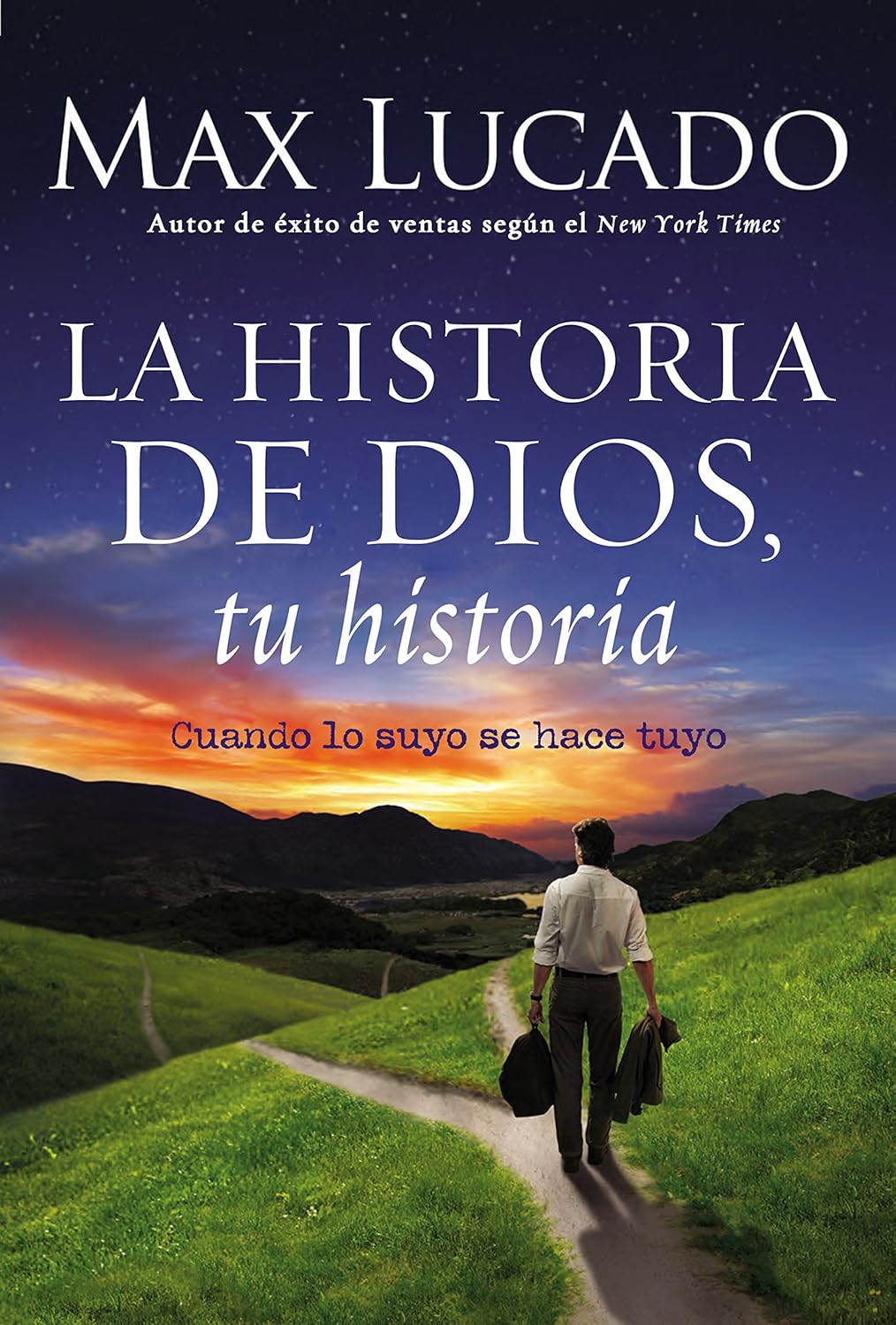 La Historia De Dios, Tu Historia: Cuando la historia de Dios se convierte en la tuya