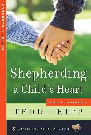 Shepherding a Child's Heart:
