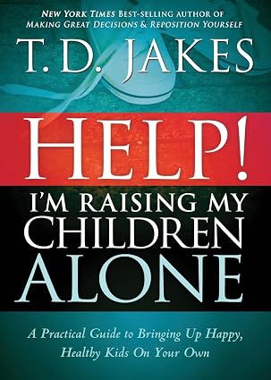 Help! I’m Raising My Children Alone