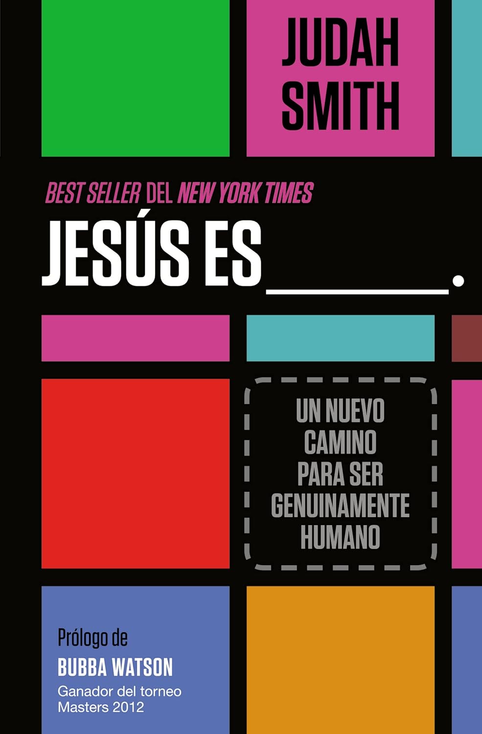 Jesús Es ___. : Un nuevo camino para ser genuinamente humano