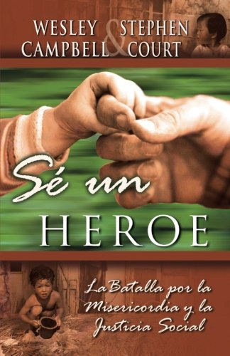 Se Un Heroe: La batalla por la misericordia y la justicia social