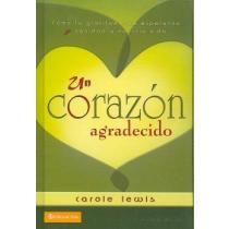 Un Corazon Agradecido: Como la gratitud trae esperanza y sanidad a nuestras vidas