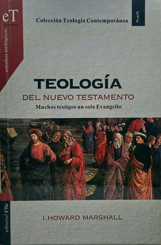 Teologia Del Nuevo Testamento: Muchos testigos un solo Evangelio