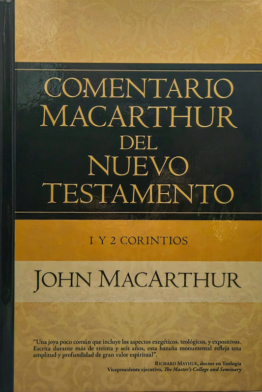 Comentario MacArthur Del Nuevo Testamento: 1 y 2 Corintios