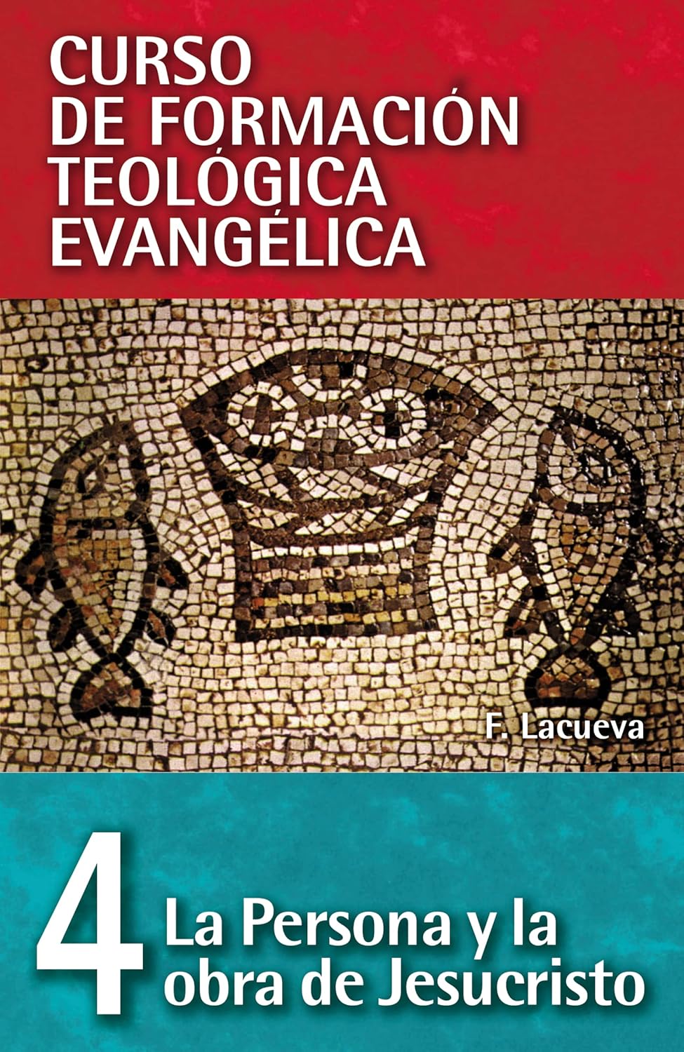 CFTE Curso De Formacion Teologica Evangelica (Tomo 4 - La Obra De Jesucristo)