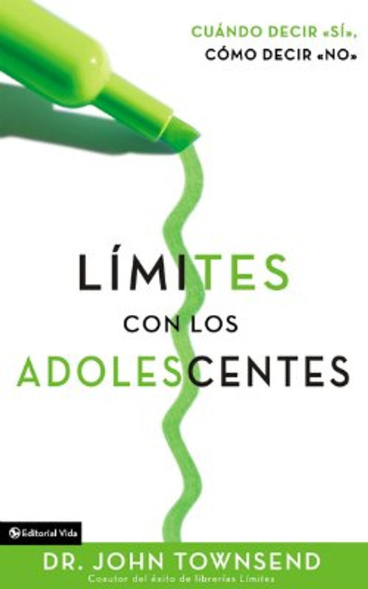 Limites Con Los Adolecentes  (Cuando decir SI, Como decir NO)
