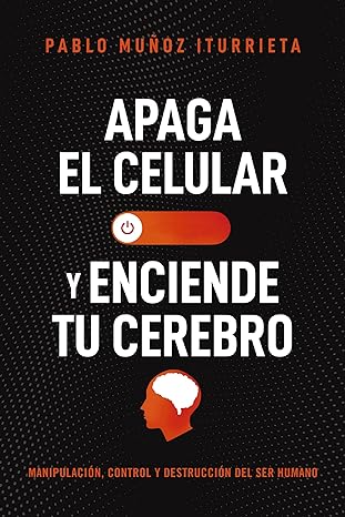 Apaga El Celular y Enciende Tu Cerebro