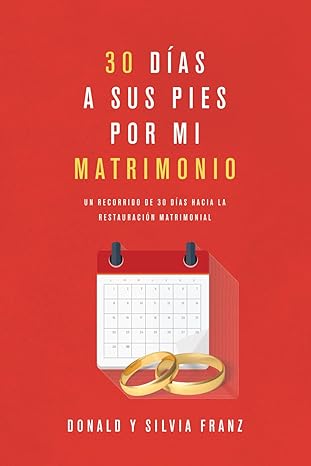 30  Dias A Sus Pies Por Mi Matrimonio