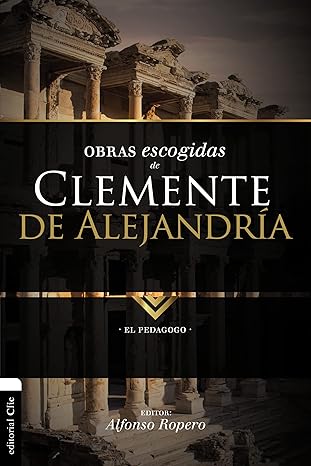 Obras Escogidas De Clemente De Alejandria