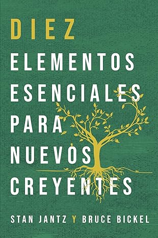 Diez Elementos Esenciales Para Nuevos Creyentes