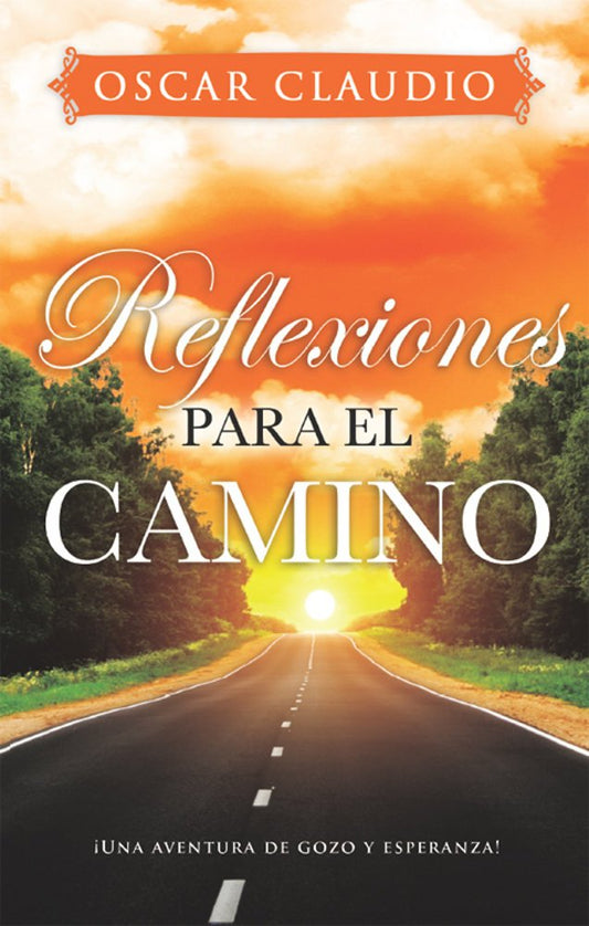 Reflexiones Para El Camino !Una Aventura De Gozo y Esperanza!