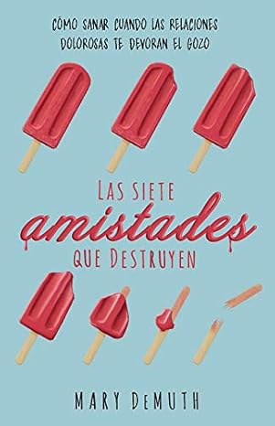 Las Siete Amistades Que Destruyen