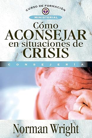 Cómo Aconsejar En Situaciones De Crisis