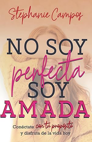 No Soy Perfecta Soy Amada
