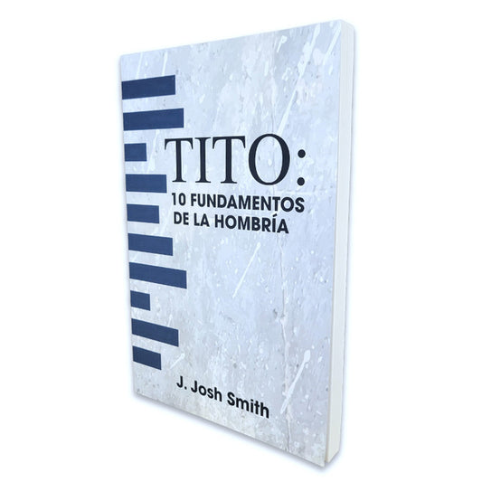 TITO 10 Fundamnetos De La Hombria