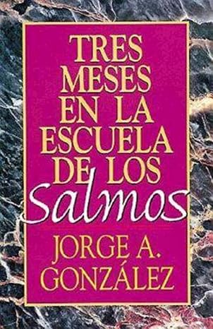 Tres Meses En La Escuela De Los Salmos